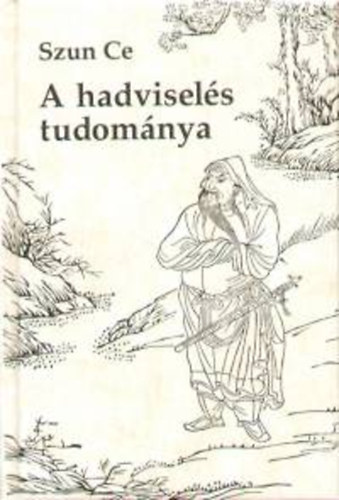 Szun Ce - A hadviselés tudománya