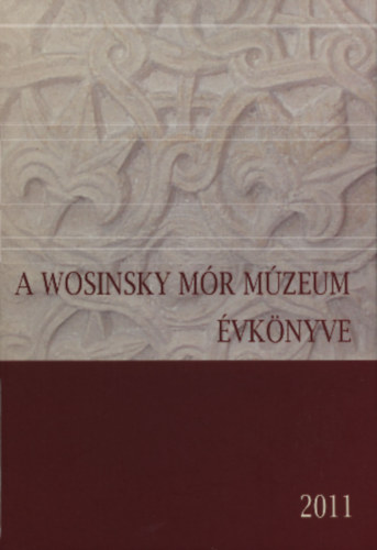 A Wosinsky Mór Múzeum Évkönyve XXXIII