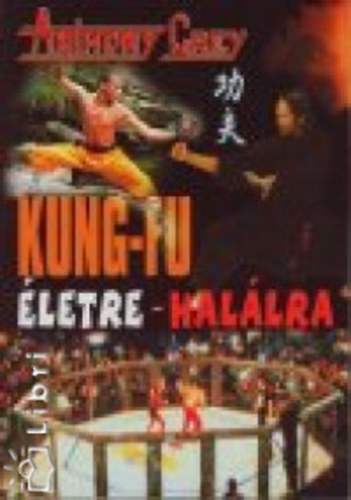 Anthony Grey - Kung-fu életre-halálra