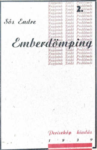 S�s Endre - Emberd�mping - Az eviani konferencia �s a zsid� kiv�ndorl�k vil�gprobl�m�ja. Napjaink zsid� probl�m�i 2.