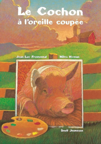 Miles Hyman Jean-Luc Fromental - Le Cochon a L'oreille Coupe (A vgott fl diszn)