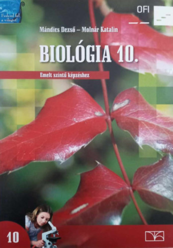 Mndics Dezs-Molnr Katalin - Biolgia 10. -  Emelt szint kpzshez