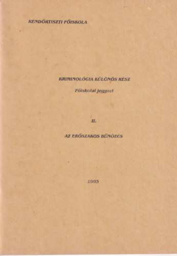 Kriminológia különös rész - Főiskolai jegyzet - II. Az erőszakos bűnözés
