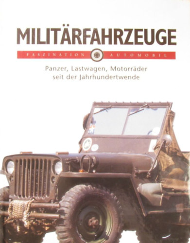Franco Mazza - Militrfahrzeuge. Panzer, Lastwagen, Motorrder seit der Jahrhundertwende