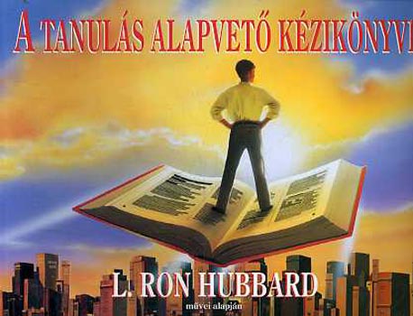 L. Ron Hubbard - A tanul�s alapvet� k�tik�nyve
