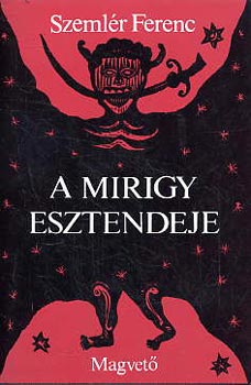Szemlér Ferenc - A mirigy esztendeje