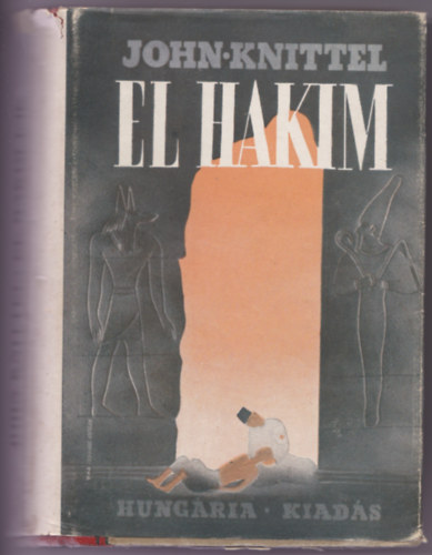 John Knittel - El-Hakim - EGY ORVOS REGNYE