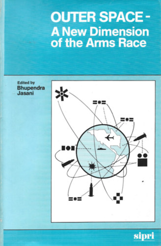 Bhupendra Jasani - Outer space - A new Dimension of the Arms Race