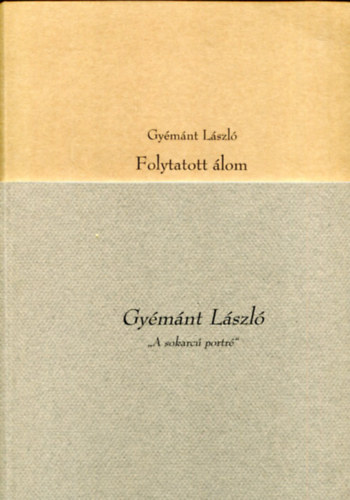 Gy�m�nt L�szl� - Folytat�dott �lom - "A sokarc� portr�"