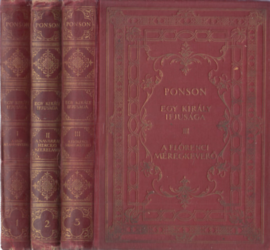 Ponson Du Terrail - Egy király ifjúsága I-III.