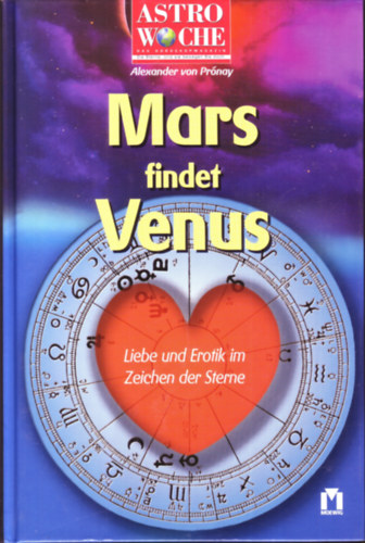 Alexander von Prnay - Mars findet Venus - Liebe und Erotik im Zeichen der Sterne