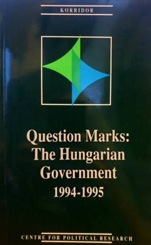 Hankiss Elem�r, Lengyel L�szl�, V�rnai Gy�rgyi Gomb�r Csaba - Question Marks: The Hungarian Government 1994-1995