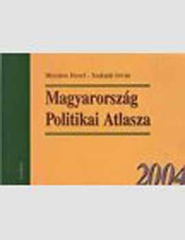 Szakad�t Istv�n; M�sz�ros J�zsef - Magyarorsz�g Politikai Atlasza 2004