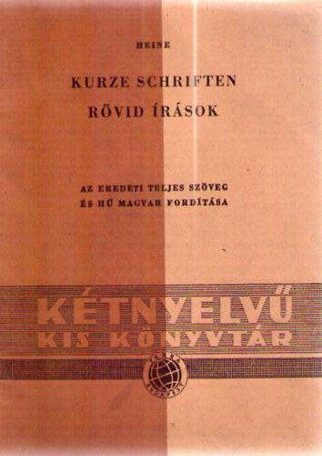 Heinrich Heine - Kurze schriften/ R�vid �r�sok (K�tnyelv� kis k�nyvt�r)