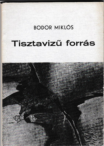 Bodor Mikl�s - Tisztaviz� forr�s