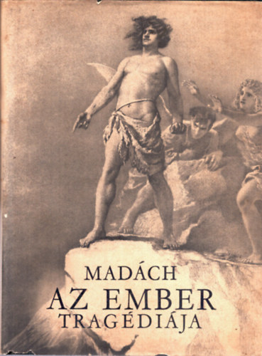 Madách Imre - Az ember tragédiája (Zichy Mihály rajzaival)