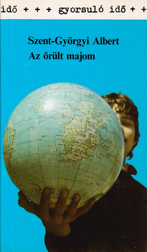 Szent-Gyrgyi Albert - Az rlt majom