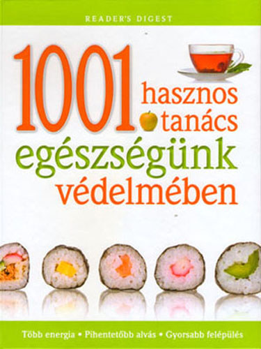 Koczka Erika  (szerk.) - 1001 hasznos tan�cs eg�szs�g�nk v�delm�ben