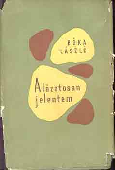 Bóka László - Alázatosan jelentem