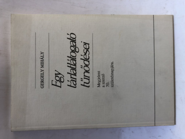 Gergelyi Mihály - Egy tárlatlátogató tűnődései