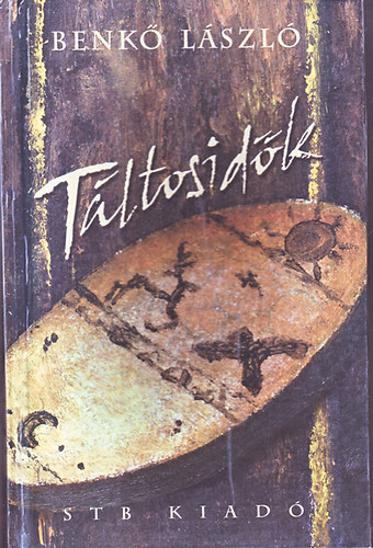 Benk� L�szl� - T�ltos id�k