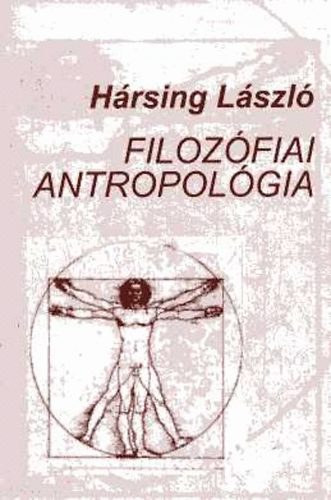 Hrsing Lszl - Filozfiai antropolgia