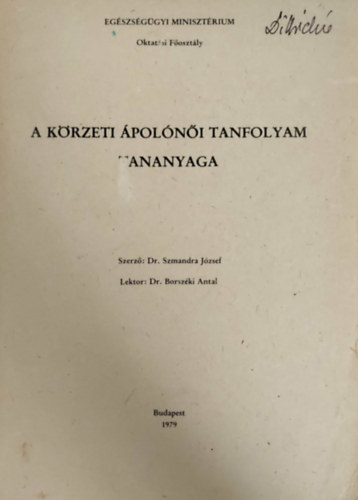 Dr. Szmandra J�zsef - Dr. Borsz�k Antal - A k�rzeti �pol�n�i tanfolyam tananyaga