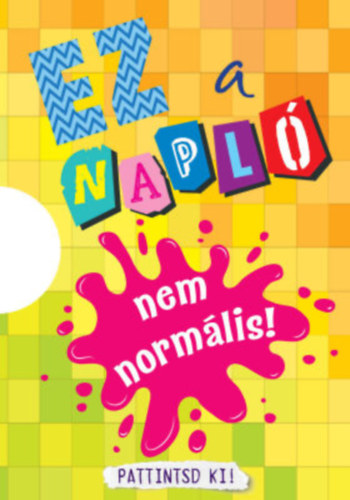 Gál Orsolya (szerk.) - Ez a napló nem normális!