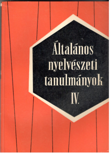Telegdi Zsigmond  (szerk.) - ltalnos nyelvszeti tanulmnyok IV.