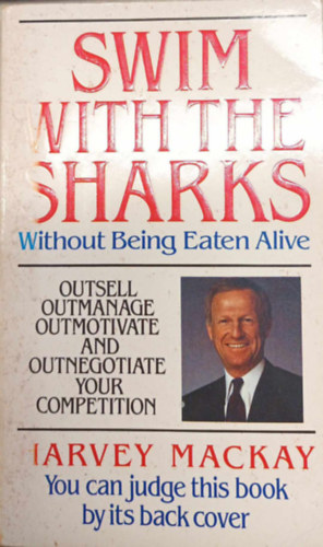 Swim with the sharks - Without Being Eaten Alive