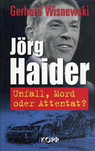 Gerhald Wisnewski - Jörg Heider - Unfall, Mord oder Attentat?