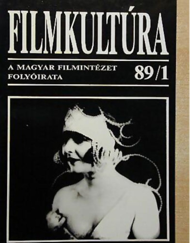 Erd�lyi �gnes  (szerk.) - Filmkult�ra 89 teljes �vfolyam (1-6)