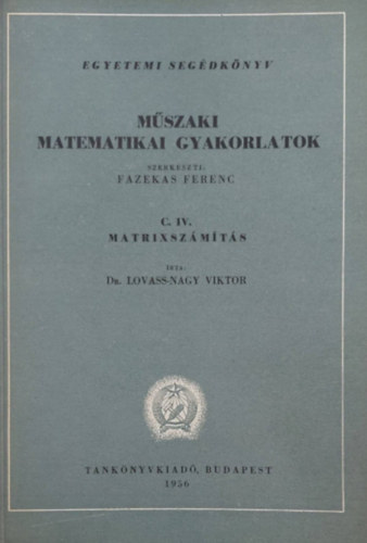 Dr. Lovass-Nagy Viktor - Mszaki matematikai gyakorlatok C. IV. - Matrixszmts