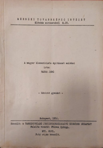 Rados Jen - A magyar klasszicista ptszet emlkei (Kzirat formjban)