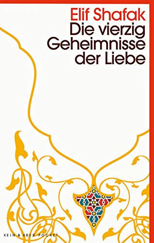 Elif Shafak - Die vierzig Geheimnisse der Liebe