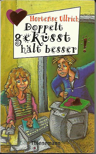 Hortense Ullrich - Doppelt gek�sst h�lt besser