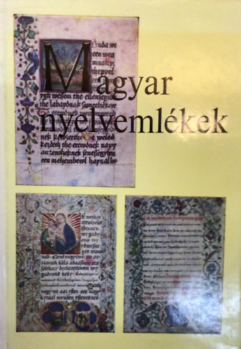 Molnár József-Simon Györgyi - Magyar nyelvemlékek (Második, javított és bővített kiadás)