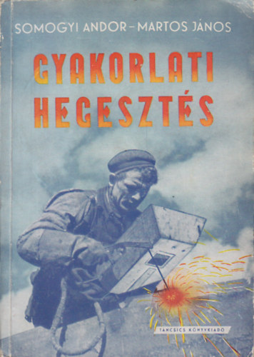 Somogyi-Martos - Gyakorlati hegeszt�s