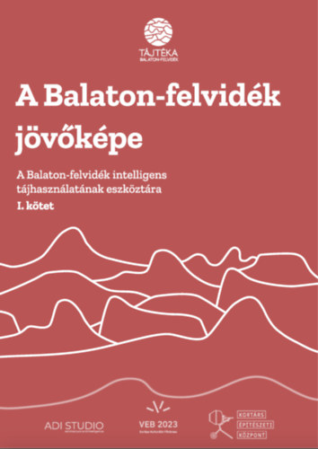 Bozsik Barbara - Dvida Eszter - Szj Barbara - A Balaton-felvidk Jvkpe 1.kt.