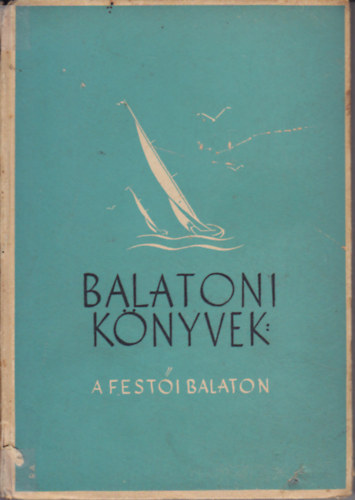 M. Kir. Balatoni Intz Biz. - Balatoni knyvek: A festi Balaton