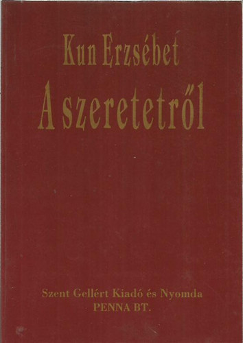 Kun Erzsbet - A szeretetrl