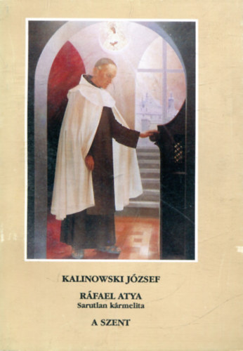 Dr. Ostachowski Emilin - Kalinowski Jzsef - Rfael atya- Sarutlan krmelita - A Szent