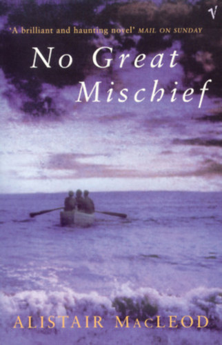 Alistair MacLeod - No Great Mischief