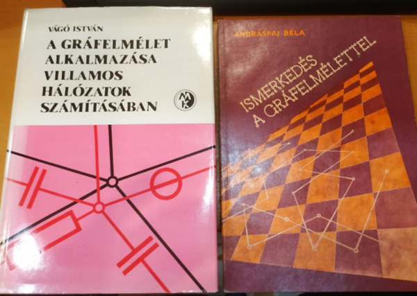 Andrásfai Béla Vágó István - 2 db Ismerkedés a gráfelmélettel + A gráfelmélet alkalmazása villamos hálózatok számításában