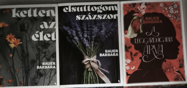 Bauer Barbara - 3db Bauer Barbara k�l�nleges, �lfestett reg�ny - Ketten az �let, Elsuttogom sz�zszor, A leggazdagabb �rva