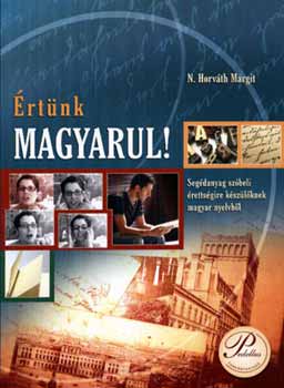 N. Horv�th Margit - �rt�nk magyarul! - Seg�danyag sz�beli �retts. k�sz�l�knek magyar nyelv