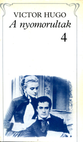 Szerz� Victor Hugo Ford�t� L�nyi Viktor R�vay J�zsef Szekeres Gy�rgy - A nyomorultak 1-4    - teljes