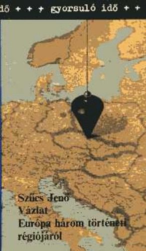 Szcs Jen - Vzlat Eurpa hrom trtneti rgijrl (gyorsul id)
