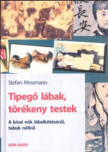 Stefan Messmann - Tipeg lbak, trkeny testek. A knai nk lbelktsrl tabuk nlkl