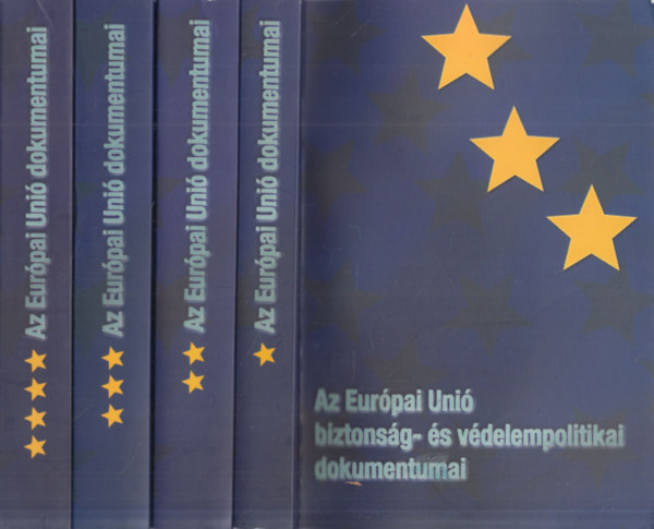 Az Eurpai Uni biztonsg- s vdelempolitikai dokumentumai I-IV.